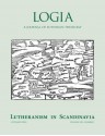 LOGIA: Lutheranism in Scandinavia - Jack Kilcrease, Mark Braun, Voldemars Laucins, Mark DeGarmeaux, David Jay Webber, Bo Giertz