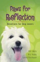 Paws for Reflection: Devotions for Dog Lovers - M.R. Wells