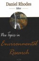 New Topics in Environmental Research - Daniel Rhodes