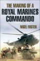 The Making of a Royal Marines Commando - Nigel Foster