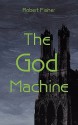 The God Machine - Robert Fisher