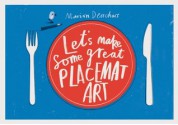 Let's Make Some Great Placemat Art - Marion Deuchars