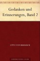 Gedanken und Erinnerungen, Band 2 (German Edition) - Otto von Bismarck