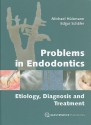 Problems in Endodontics: Etiology, Diagnosis and Treatment - Michael Hulsmann, Arno, Edgar Schafer, Clemens Bargholz, Claudia Barthel