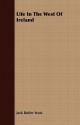 Life in the West of Ireland - Jack Butler Yeats