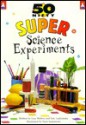 Super Science Experiments - Lisa Taylor Melton, Michelle Ghaffari, Eric Ladizinsky