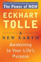 A New Earth: Awakening to Your Life's Purpose - Eckhart Tolle