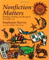 Nonfiction Matters: Reading, Writing, and Research in Grades 3-8 - Stephanie Harvey