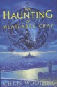 The Haunting Of Alaizabel Cray - Chris Wooding