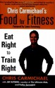 Chris Carmichael's Food for Fitness - Chris Carmichael, Jim Rutberg, Kathy Zawadzki