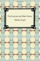 The Overcoat And Other Stories - Nikolai Gogol