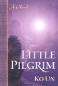 Little Pilgrim: A Novel - Ko Un, Young-Moo Kim, Brother Anthony of Taizé