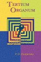 Tertium Organum: A Key to the Enigmas of the World - P.D. Ouspensky