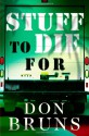 Stuff to Die For - Don Bruns