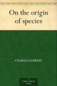 On the Origin of Species - Charles Darwin