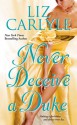 NEVER DECEIVE A DUKE - Liz Carlyle