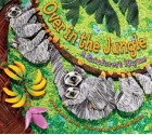 Over in the Jungle: A Rainforest Rhyme - Marianne Berkes