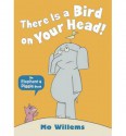 There Is a Bird on Your Head!. by Mo Willems - Mo Willems