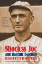 Shoeless Joe and Ragtime Baseball - Harvey Frommer