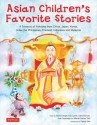 Asian Children's Favorite Stories: A Treasury of Folktales from China, Japan, Korea, India, the Philippines, Thailand, Indonesia and Malaysia - David (RTL) Conger, Kay Lyons, Liana Romulo, Joan Suyenaga, Marian Davie Toth, Yee, Marian Davies Toth, Patrick Yee