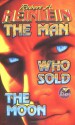 The Man Who Sold the Moon - Robert A. Heinlein