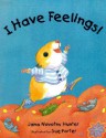 I Have Feelings! - Jana Novotny Hunter, Sue Porter