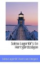 Selma Lagerlöf's En Herrgårdssägen - Selma Lagerlöf, Axel Louis Elmquist