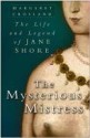 Mysterious Mistress: The Life & Legend of Jane Shore - Margaret Crosland