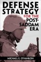 Defense Strategy for the Post-Saddam Era - Michael E. O'Hanlon