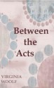 Between the Acts - Virginia Woolf