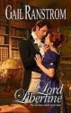 Lord Libertine (Harlequin Historical, #868) - Gail Ranstrom