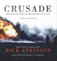 Crusade: The Untold Story of the Persian Gulf War - Rick Atkinson, Jeff Riggenbach