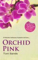 Orchid Pink (Xcite Erotic Romance Novels) - Toni Sands