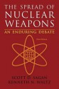 The Spread of Nuclear Weapons: An Enduring Debate - Scott D. Sagan, Kenneth N. Waltz