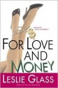 For Love and Money: A Novel of Stocks and Robbers - Leslie Glass