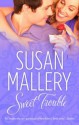 Sweet Trouble. Susan Mallery - Susan Mallery