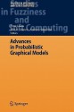 Advances in Probabilistic Graphical Models (Studies in Fuzziness and Soft Computing) - Peter Lucas, José A. Gámez, Antonio Salmerón Cerdan