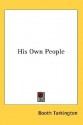 His Own People - Booth Tarkington