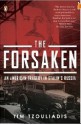 The Forsaken: An American Tragedy in Stalin's Russia - Tim Tzouliadis