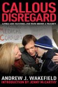 Callous Disregard: Autism and Vaccines--The Truth Behind a Tragedy - Andrew J. Wakefield, Jenny McCarthy