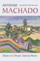 Border of a Dream: Selected Poems of Antonio Machado - Antonio Machado, Willis Barnstone