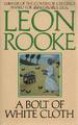 A Bolt Of White Cloth - Leon Rooke