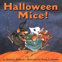 Halloween Mice! - Bethany Roberts, Doug Cushman