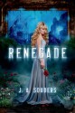 Renegade - J.A. Souders