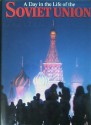 A Day in the Life of the Soviet Union - John Burdick, Rick Smolan