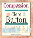 Compassion: The Story of Clara Barton - Deborah Woodworth