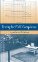 Testing for EMC Compliance: Approaches and Techniques - Mark I. Montrose, Edward M. Nakauchi