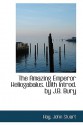 The Amazing Emperor Heliogabalus - John Stuart Hay, Hay John Stuart, John B. Bury