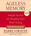 Ageless Memory: Simple Secrets for Keeping Your Brain Young-Foolproof Methods for People Over 50 - Harry Lorayne