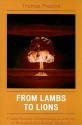 From Lambs to Lions: Future Security Relationships in a World of Biological and Nuclear Weapons - Thomas Preston